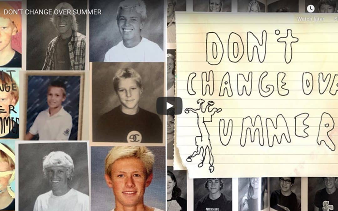 DON’T CHANGE OVER SUMMER